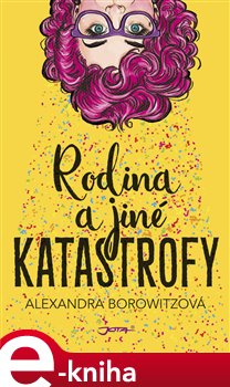Levně Rodina a jiné katastrofy - Alexandra Borowitzová