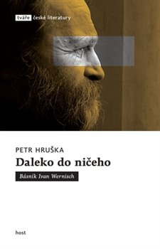 Levně Daleko do ničeho. Básník Ivan Wernisch - Petr Hruška