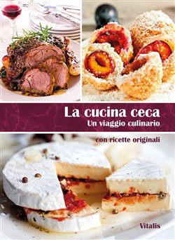 La cucina ceca. Un viaggio culinario con ricette originali koupíte na Kosmas.cz
