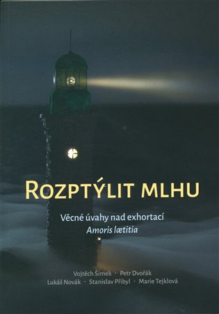 Rozptýlit mlhu - Vojtěch Šimek, Petr Dvořák, Lukáš Novák, Stanislav Přibyl, Marie Tejklová