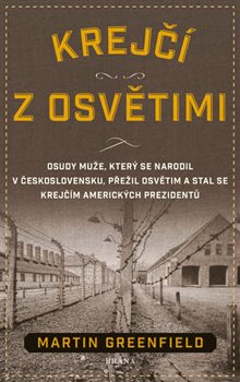 Levně Krejčí z Osvětimi. Osudy muže, který se narodil v Československu, přežil Osvětim a stal se krejčím amerických prezidentů - Martin Greenfield