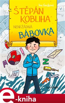 Levně Štěpán Kobliha není žádná bábovka - Iva Gecková e-kniha