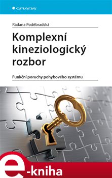 Levně Komplexní kineziologický rozbor. Funkční poruchy pohybového systému - Radana Poděbradská