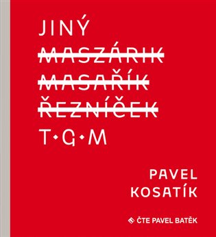 Jiný TGM, mp3 - Pavel Kosatík