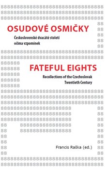 Levně Osudové osmičky / Fateful Eights. Československé dvacáté století očima vzpomínek