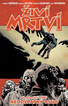 Levně Živí mrtví 28: Neodvratný osud - Robert Kirkman