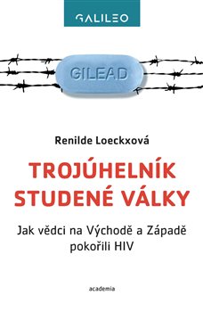 Trojúhelník studené války - Jak vědci na Východě a Západě pokořili HIV