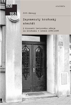 Levně Zapomenutý brněnský atentát - Jiří Skoupý