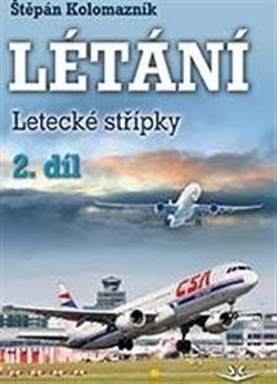 Levně Létání - Letecká střípky 2.díl - Štěpán Kolomazník