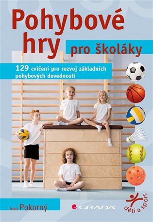 Pohybové hry pro školáky - Ivan Pokorný