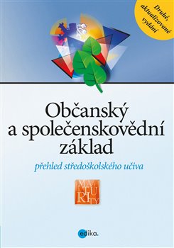 Levně Občanský a společenskovědní základ. Přehled středoškolského učiva - kolektiv