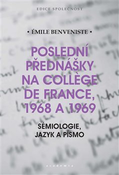 Poslední přednášky na Collége de France 1968 a 1969 - Sémiologie, jazyk a písmo koupíte na Kosmas.cz
