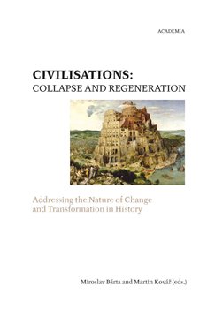 Levně Civilisations: Collapse and Regeneration. Rise, Fall and Transformation in History