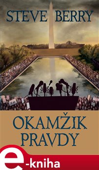 Levně Okamžik pravdy - Steve Berry