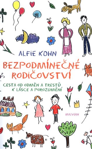 Bezpodmínečné rodičovství - Alfie Kohn