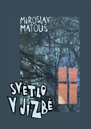 Světlo v jizbě - Miroslav Matouš