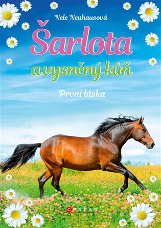 Šarlota a vysněný kůň 4: První láska - Nele Neuhausová