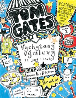 Levně Tom Gates: Vychytaný výmluvy (a jiný libovky) - Liz Pichon