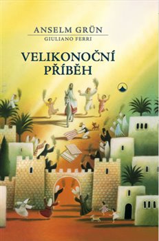 Velikonoční příběh - Anselm Grün