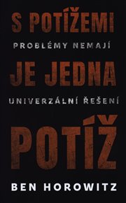 S potížemi je jediná potíž - Ben Horowitz