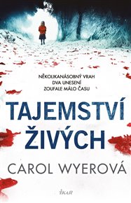 Tajemství živých - Carol Wyerová