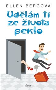 Udělám ti ze života peklo - Ellen Bergová