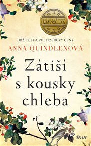 Zátiší s kousky chleba - Anna Quindlenová