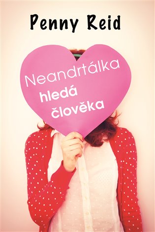 Neandrtálka hledá člověka - Penny Reid