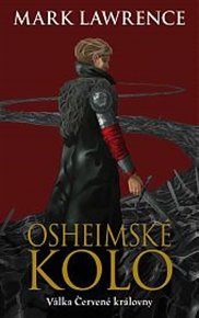Osheimské kolo: Válka Červené královny. Kniha třetí - Mark Lawrence