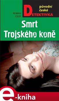 Levně Smrt Trojského koně - Roman Cílek