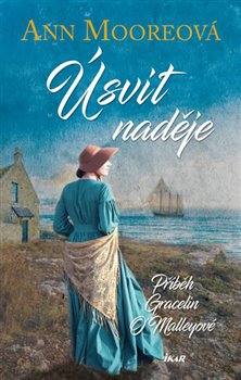Levně Úsvit naděje. Příběh Gracelin O'Malleyové - Ann Mooreová