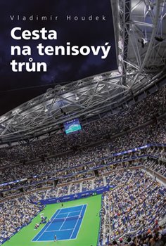 Levně Cesta na tenisový trůn - Vladimír Houdek