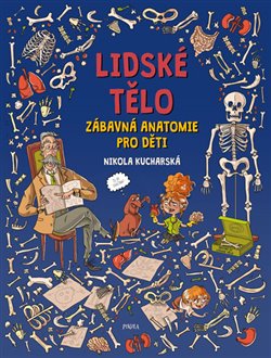 Levně Lidské tělo. Zábavná anatomie pro děti - Joanna Kończak, Katarzyna Pietka