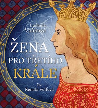 Žena pro třetího krále - Ludmila Vaňková