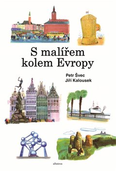 Levně S malířem kolem Evropy - Jiří Kalousek, Petr Švec