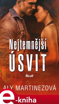 Levně Nejtemnější úsvit - Aly Martinezová