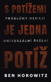 Levně S potížemi je jediná potíž - Ben Horowitz