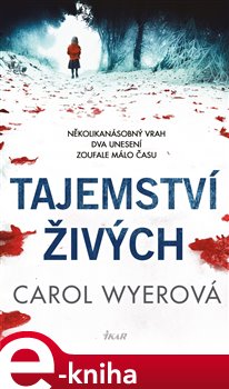 Levně Tajemství živých - Carol Wyerová