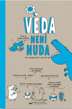 Levně Věda není nuda. Pro zvídavé od 7 do 107 let - Bertrand Fichou, Marc Beynié
