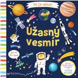 Levně To je něco! Úžasný vesmír - Sally Lee