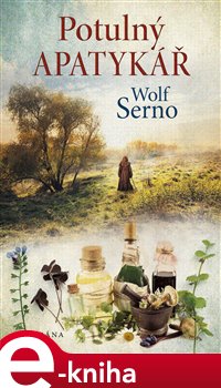 Levně Potulný apatykář - Wolf Serno