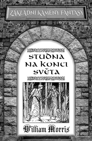 Studna na konci světa - William Morris