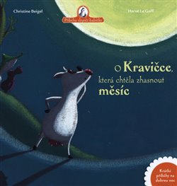 Levně O kravičce, která chtěla zhasnout měsíc - Christine Beigel, Hervé Le Goff
