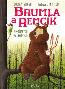 Levně (Ne)přítel ve větvích. Brumla a Remcík - Jim Field, Julian Gough