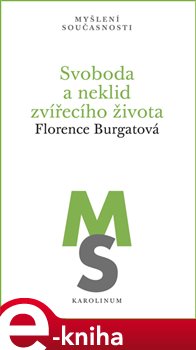 Levně Svoboda a neklid zvířecího života - Florence Burgatová