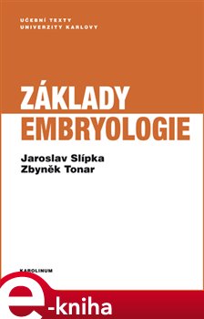 Levně Základy embryologie - Zbyněk Tonar, Jaroslav Slípka e-kniha