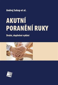 Levně Akutní poranění ruky. Druhé, doplněné vydání - Andrej Sukop