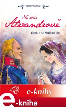 Levně Na dvoře Alexandrově - Sophie de Mullenheim e-kniha