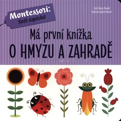 Levně Má první knížka o hmyzu a zahradě - Chiara Piroddi