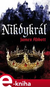 Levně Nikdykrál - James Abbott